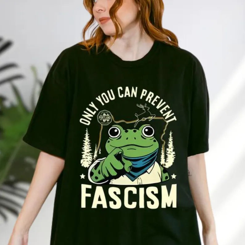 Only You Can Prevent Fascism Portland Frog Protest Shirt, Rage Against The Machine Shirt, I.C.E. Out Shirt, Anti Trump Shirt, Activist Shirt Ady Store