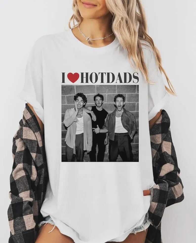 I Love Hot Dads Womens T-Shirt, Jonaass Fandom Merchandise Gift, 3 Brother Living The Dream Tee, Gift For Her Womens Top Ady Store