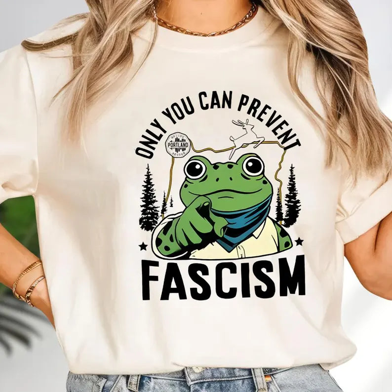 Only You Can Prevent Fascism Portland Frog Protest Shirt, Rage Against The Machine Shirt, I.C.E. Out Shirt, Anti Trump Shirt, Activist Shirt Ady Store