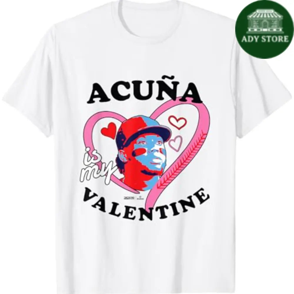 Ronald Acuña Jr. Atlanta Baseball Is My Valentine MLBPA T-Shirt Ady Store