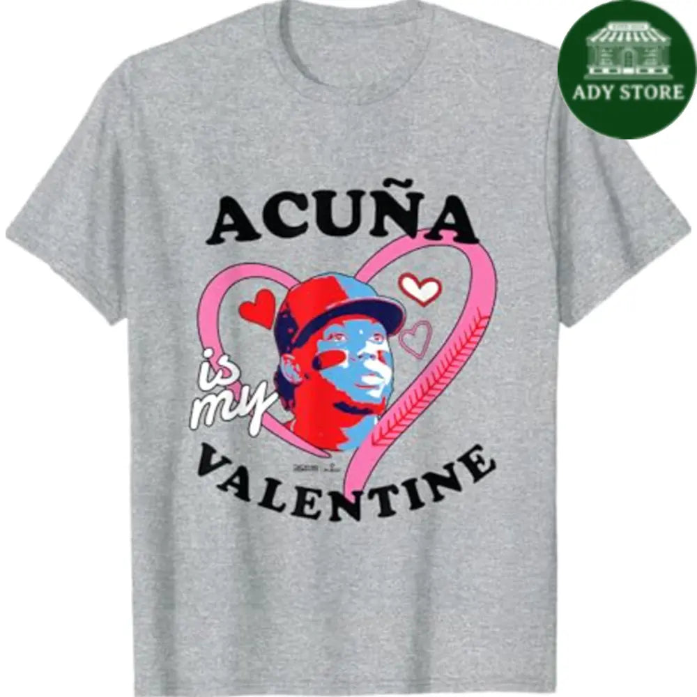 Ronald Acuña Jr. Atlanta Baseball Is My Valentine MLBPA T-Shirt Ady Store